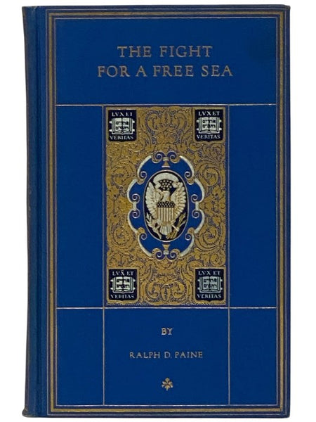 The Fight for a Free Sea: A Chronicle of the War of 1812 (The Chronicles of America Series Volume 17) (Abraham Lincoln Edition)