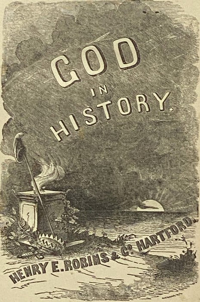 The Hand of God in History; or, Divine Providence Historically Illustrated in the Extension and Establishment of Christianity.