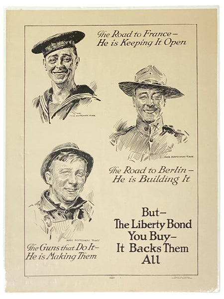 James Montgomery Flagg Liberty Bond Poster, World War I Propaganda - The Road to France - He is Keeping It Open / The Road to Berlin - He is Building It / The Guns that Do It - He is Making Them / But - The Liberty Bond You Buy - It Backs Them All [WWI; …