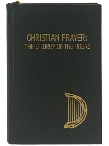 Christian Prayer: The Liturgy of the Hours - Morning Prayer, Daytime Prayer, Evening Prayer, Night Prayer, Office of Readings (Selection)
