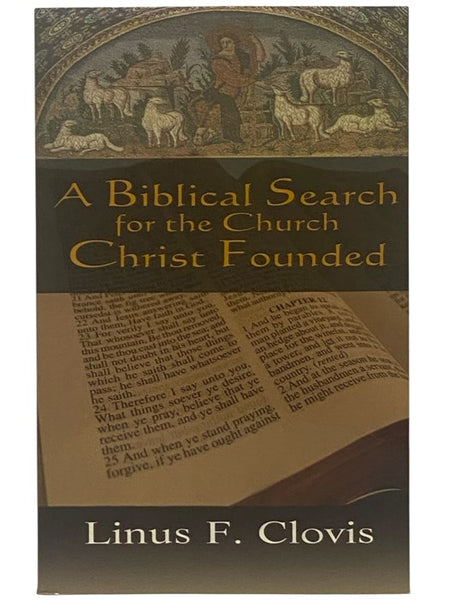 A Biblical Search for the Church Christ Founded