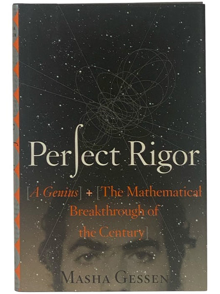 Perfect Rigor: A Genius and the Mathematical Breakthrough of the Century