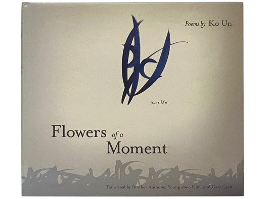 Flowers of a Moment: Poems (Lannan Translations Selection Series)