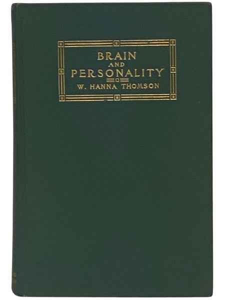 Brain and Personality; or, The Physical Relations of the Brain to the Mind