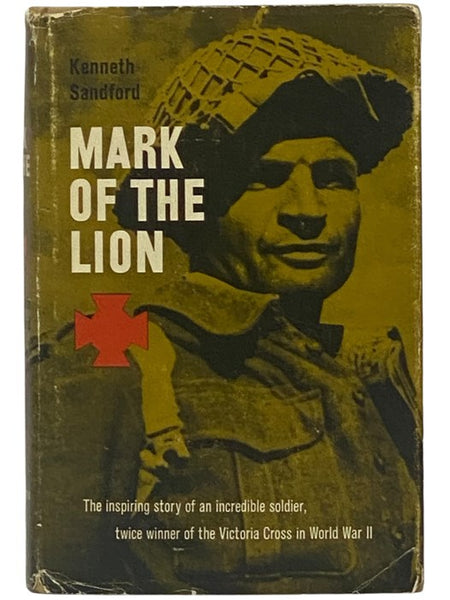 Mark of the Lion: The Story of Capt. Charles Upham, V.C. and Bar [Captain]