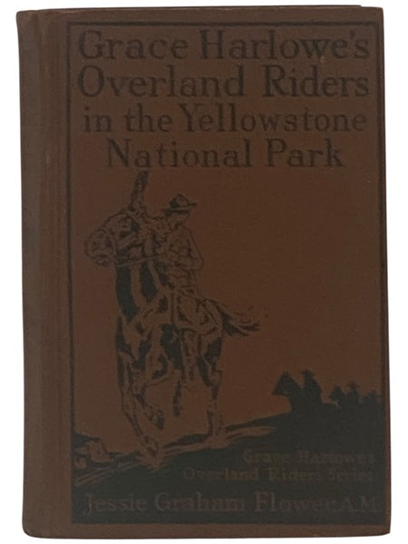 Grace Harlowe's Overland Riders in the Yellowstone National Park (Book 6)