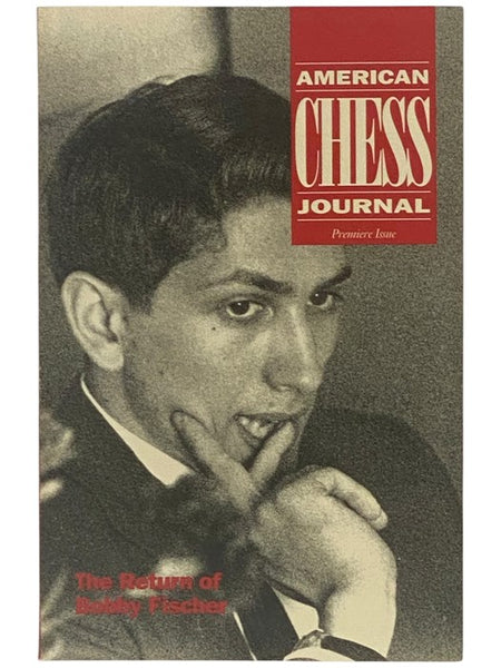 American Chess Journal, Premiere Issue, Number 1, 1992: The Return of Bobby Fischer