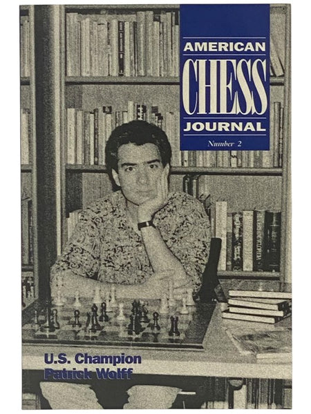 American Chess Journal, Number 2, 1993: U.S. Champion Patrick Wolff