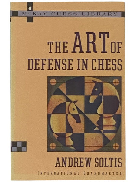 The Art of Defense in Chess (McKay Chess Library)