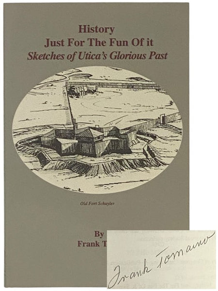History Just for the Fun of It: Sketches of Utica's Glorious Past