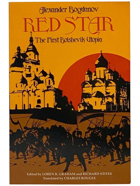 Red Star: The First Bolshevik Utopia (Soviet History, Politics, Society, and Thought)