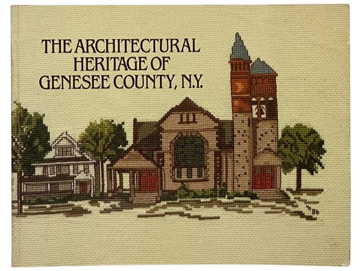 The Architectural Heritage of Genesee County, New York [N.Y.]