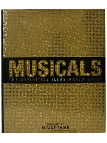 Musicals: The Definitive Illustrated Story