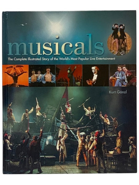 Musicals: The Complete Illustrated Story of the World's Most Popular Live Entertainment