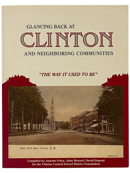 Glancing Back at Clinton and Neighboring Communities, Including Clark Mills, Kirkland, Franklin Springs, and Hamilton College - 'The Way It Used to Be'