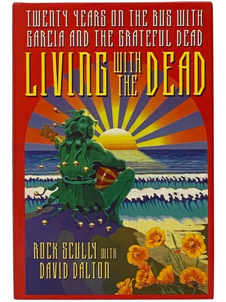 Living with the Dead (Twenty Years on the Bus with Garcia and the Grateful Dead)