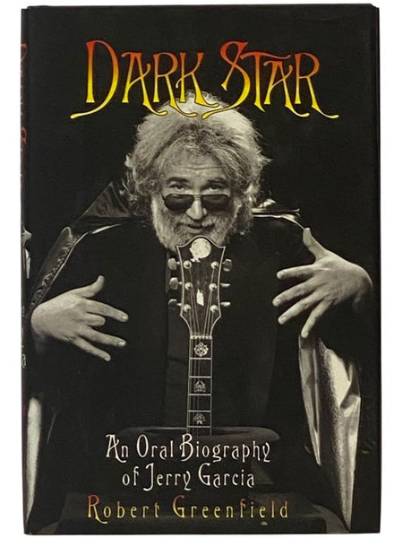 Dark Star: An Oral Biography of Jerry Garcia