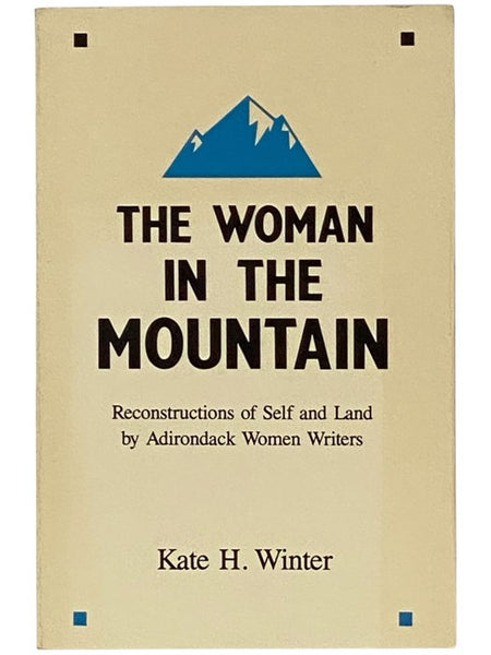 The Woman in the Mountain: Reconstructions of Self and Land by Adirondack Women Writers