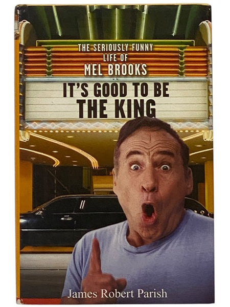 It's Good to Be the King: The Seriously Funny Life of Mel Brooks