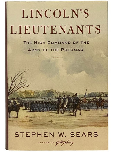 Lincoln's Lieutenants: The High Command of the Army of the Potomac