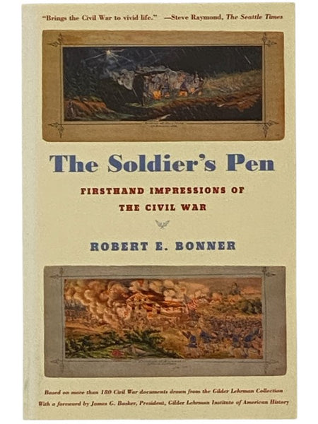 The Soldier's Pen: Firsthand Impressions of the Civil War