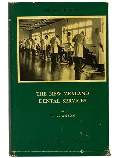 The New Zealand Dental Services (Official History of New Zealand in the Second World War, 1939-1945)