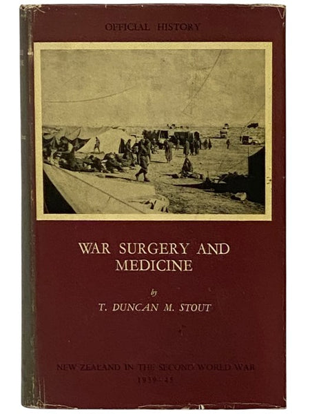 War Surgery and Medicine (Official History of New Zealand in the Second World War, 1939-1945)