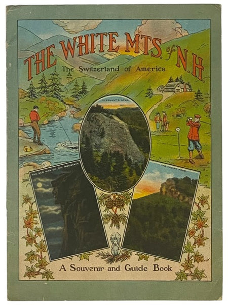 The White Mts. of N.H.: The Switzerland of America - A Souvenir Guide Book [Mountains; New Hampshire; Guidebook]