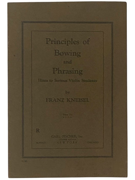 Principles of Bowing and Phrasing: Hints to Serious Violin Students