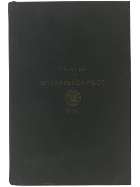 St. Lawrence Pilot: Gulf and River St. Lawrence to Montreal (H.O. No. 100) [with] Supplement to Hydrographic Office Publication No. 100: St. Lawrence Pilot - Corrections and Additions from Notices to Mariners and Other Sources from Date of Publication (O…