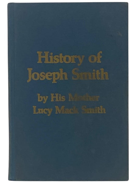 History of Joseph Smith, By His Mother