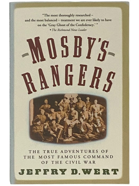 Mosby's Rangers: The True Adventure of the Most Famous Command of the Civil War