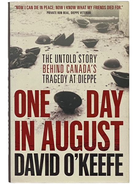 One Day in August: The Untold Story Behind Canada's Tragedy at Dieppe