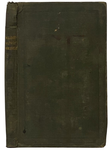 An Elementary Grammar of the Sanscrit Language, Partly in the Roman Character, Arranged According to a New Theory, in Reference Especially to the Classical Languages: with Short Extracts in Easy Prose. to which is added, A Selection from The Institutes o…