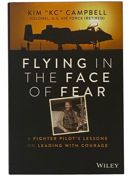 Flying in the Face of Fear: A Fighter Pilot's Lessons on Leading with Courage