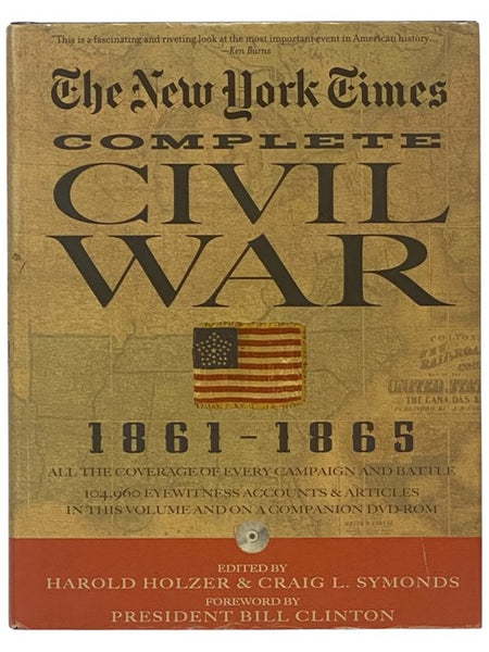 The New York Times Complete Civil War, 1861-1865: All the Coverage of Every Campaign and Battle, 104,960 Eyewitness Accounts & Articles in This Volume and On a Companion DVD-Rom