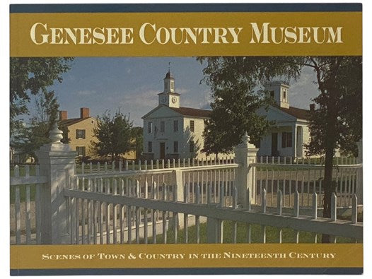 Genesee Country Village: Scenes of Town & Country in the Nineteenth Century
