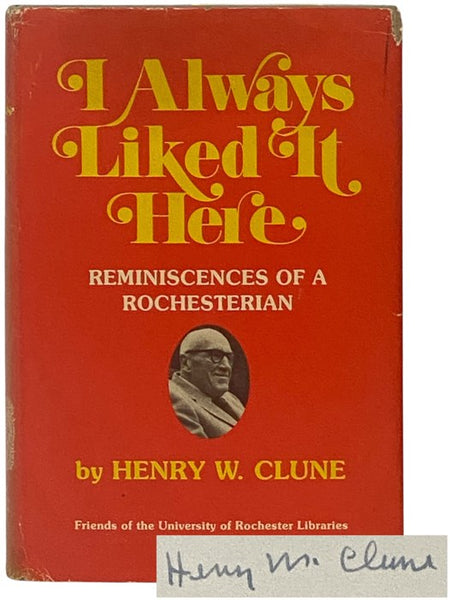 I Always Liked It Here: Reminiscences of a Rochesterian
