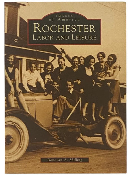 Rochester: Labor and Leisure (Images of America) [New York]