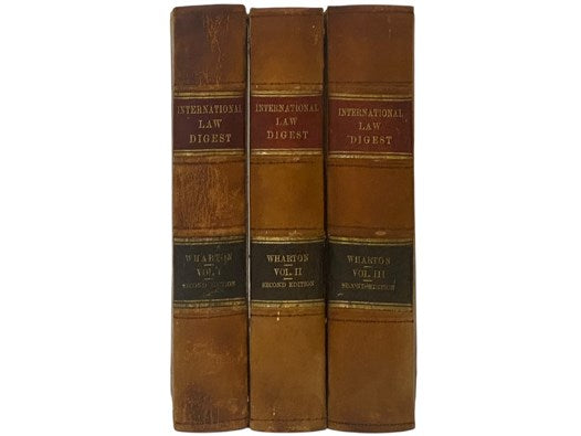 A Digest of the International Law of the United States, Taken from Documents Issued by Presidents and Secretaries of State, and from Decisions of Federal Courts and Opinions of Attorneys-General.