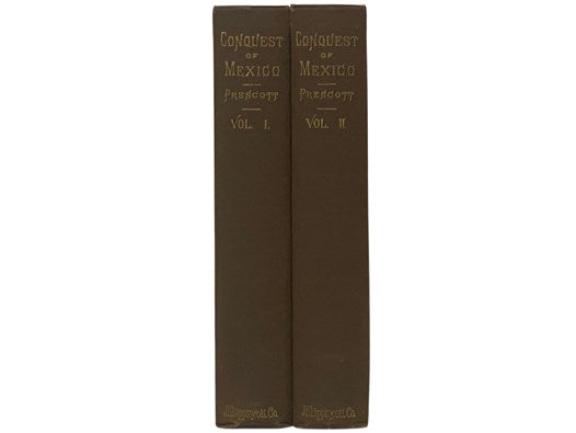 History of the Conquest of Mexico, in Two Volumes (Revised Library Edition)