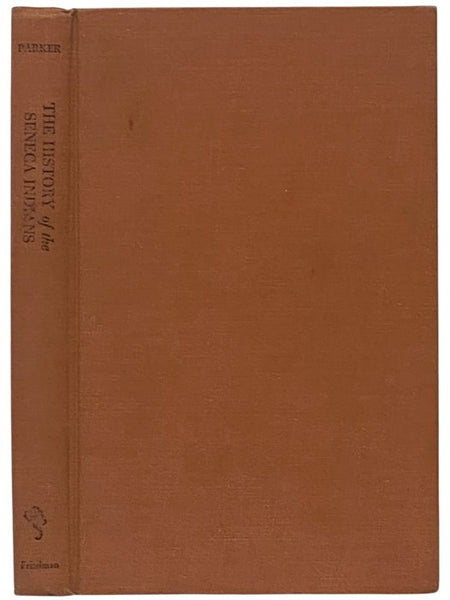 The History of the Seneca Indians (Empire State Historical Publication XLIII [43])