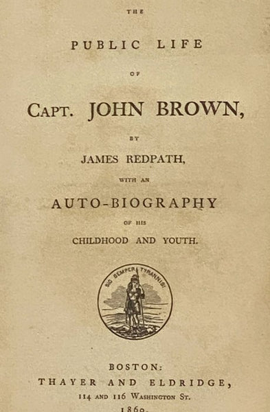 The Public Life of Capt. John Brown, with an Auto-Biography of His Childhood and Youth. [Captain, Autobiography]