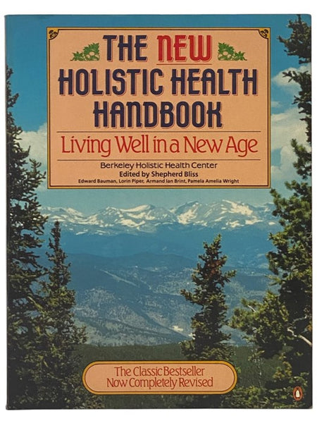 The New Holistic Health Handbook: Living Well in a New Age