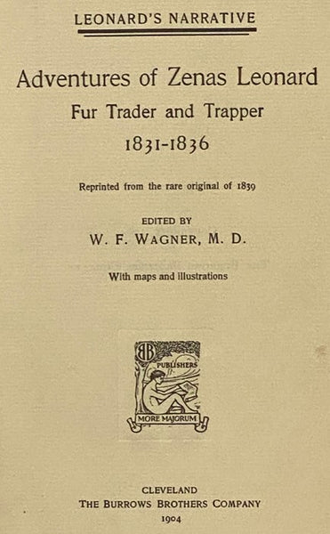 Adventures of Zenas Leonard, Fur Trader and Trapper, 1831-1836 (Leonard's Narrative)