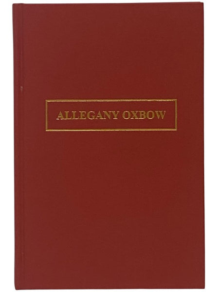 Allegany Oxbow: A History of Allegany State Park and the Allegany Reserve of the Seneca Nation