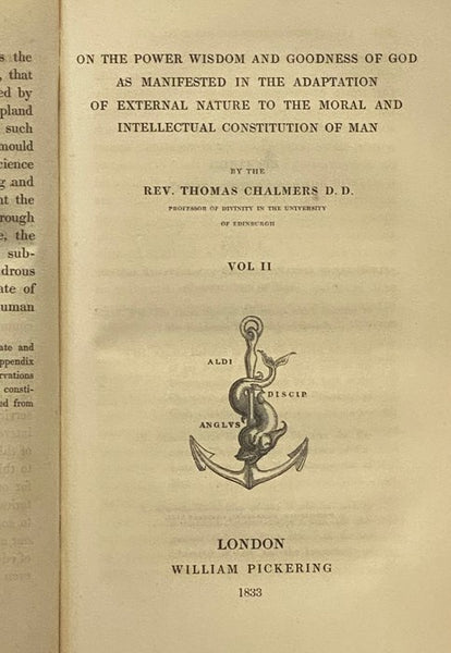 On the Power Wisdom and Goodness of God as Manifested in the Adaptation of External Nature to the Moral and Intellectual Constitution of Man Vol. I & II [1 and 2]