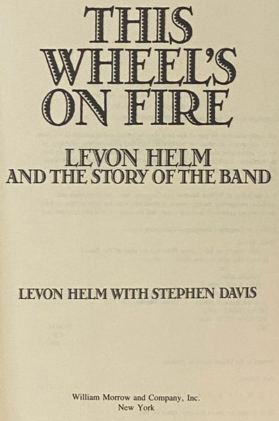 The Wheel's on Fire: Levon Helm and the Story of The Band