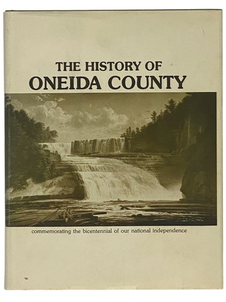 The History of Oneida County, Commemorating the Bicentennial of Our National Independence [New York]