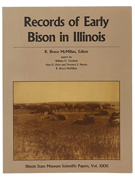Records of Early Bison in Illinois (Illinois State Museum Scientific Papers, Vol. XXXI [Volume 31])